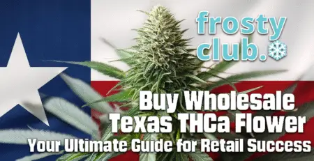 Buy Wholesale Texas THCa Flower Your Ultimate Guide for Retail Success @ FrostyClub.com BLOG - Best Wholesale THCa Flower!