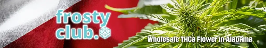 Buy Wholesale THCa Flower in Alabama Your Guide to Finding the Right Supplier @ FrostyClub.com - Best Wholesale THCa!