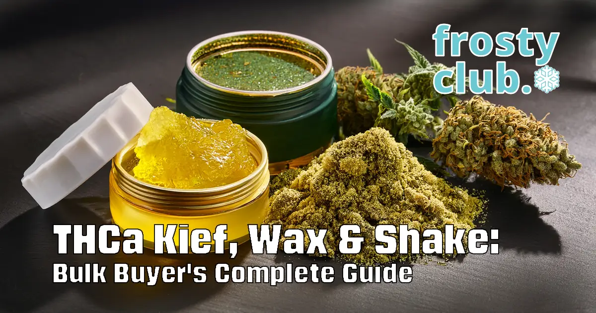 THCa Kief, Wax & Shake: Bulk Buyer's Complete Guide @ FrostyClub.com BLOGS - Best THCa Wholesale
