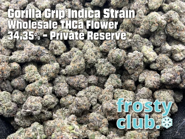 Gorilla Grip – Indica Strain – Wholesale THCa Flower - 34.35% – Private Reserve @ FrostyClub.com